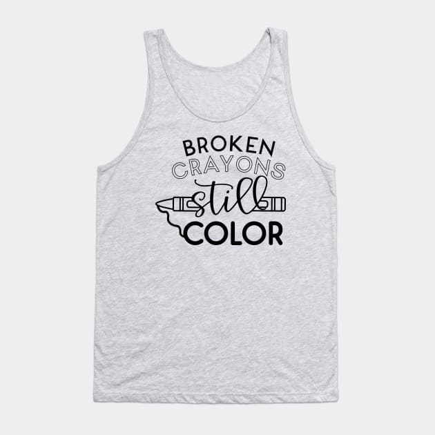 Broken Crayons Still Color Tank Top by khoula252018